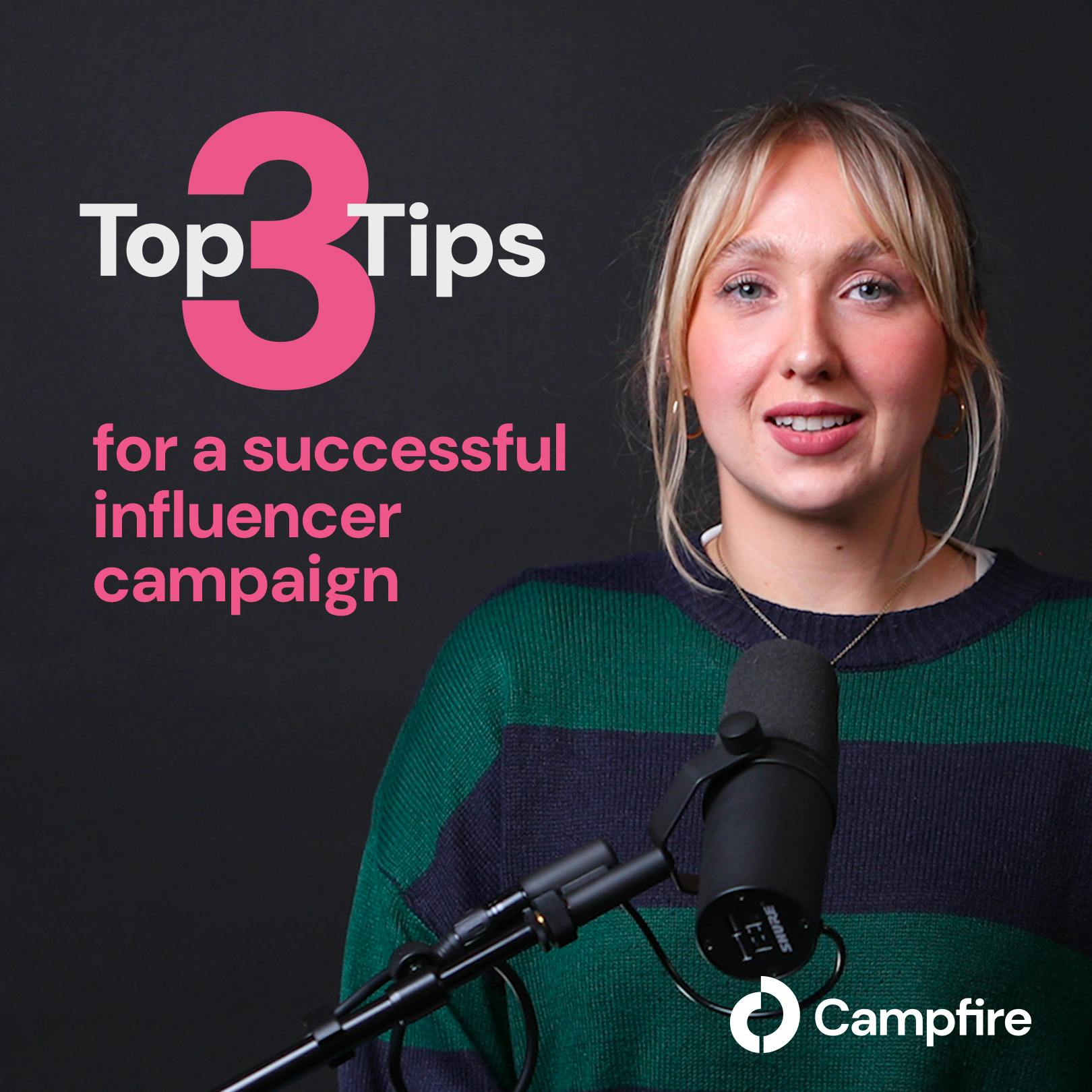 Top 3 Tips For a Successful Influencer Campaign